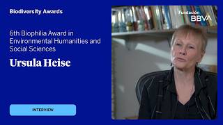 Interview with Ursula Heise, winner of the 6th Biophilia Award