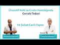 Lseratif kolit ve crohn hastalnda cerrahi tedavi 16 ubat canl yayn kayd