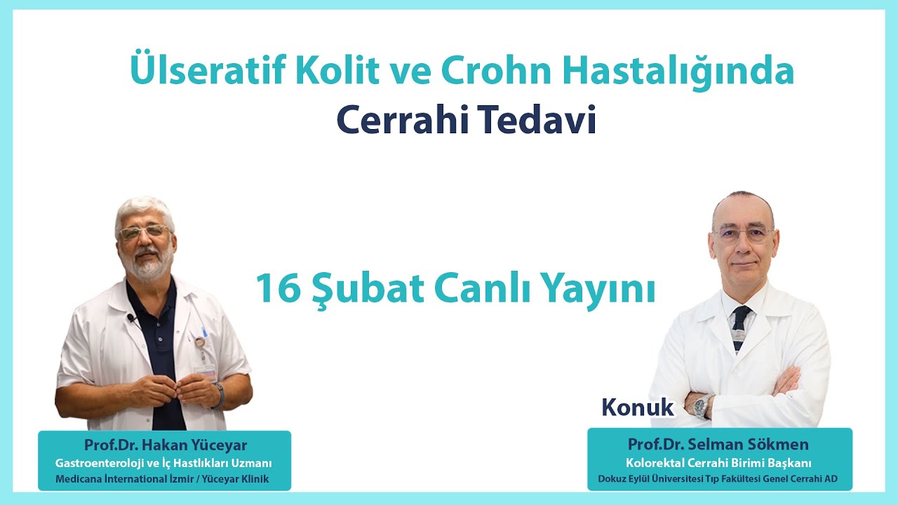 Ülseratif Kolit ve Crohn Hastalığında Cerrahi Tedavi (16 Şubat Canlı yayın kaydı)