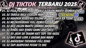 DJ TIKTOK TERBARU 2025🎵DJ PICA PICA 2 X TABOLA BALE X MANTU IDAMAN🎵DJ CALON MANTU IDAMAN 