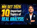 10 Most Important Topics From Real Analysis | MH SET | CSIR NET IFAS