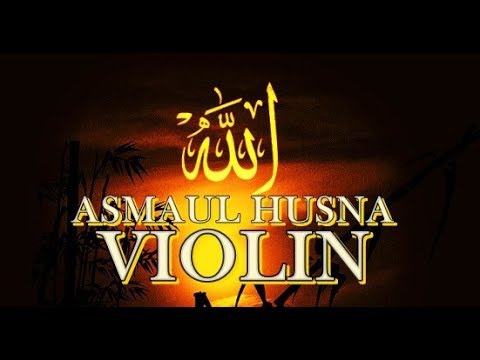 Asmaul Husna Violin - 99 Nama Allah Melody Merdu