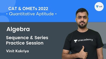 Sequence & Series Practice Session l Quantitative Aptitude l CAT & OMETs 2022 l Unacademy CAT