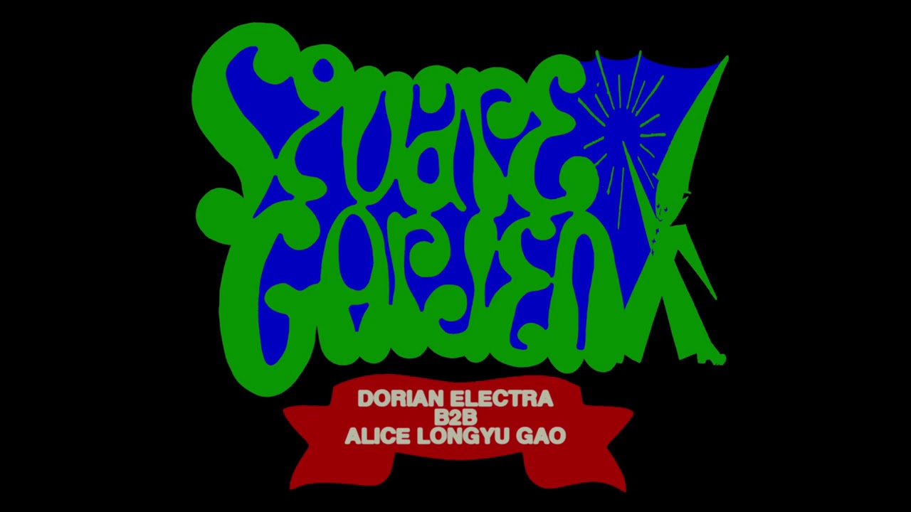 Square Garden: Dorian Electra B2B Alice Longyu Gao Full Set HQ