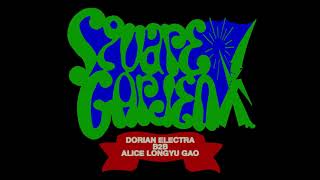 Square Garden: Dorian Electra B2B Alice Longyu Gao Full Set HQ