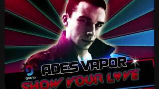 Ades Vapor  - Show Your Love (Radio Edit) [2009] screenshot 2