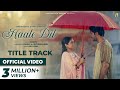 Haale Dil Title Track Official Video Danny Avvy Sra Manisha Rani Nishank Dreamiyata Music
