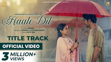 Haale Dil Title Track - Official Video | Danny | Avvy Sra | Manisha Rani | Nishank |Dreamiyata Music