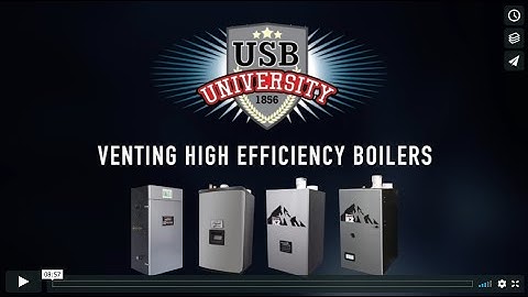 USB University: Venting High Efficiency Boilers