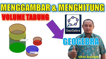 MENGGAMBAR & MENGHITUNG VOLUME TABUNG DENGAN GEOGEBRA