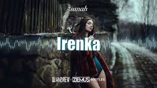 sanah - Irenka (Andrew & Ziemuś Bootleg 2021)