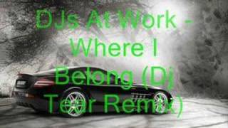 Download Lagu DJs At Work - Where I Belong (Dj Tear Remix) MP3