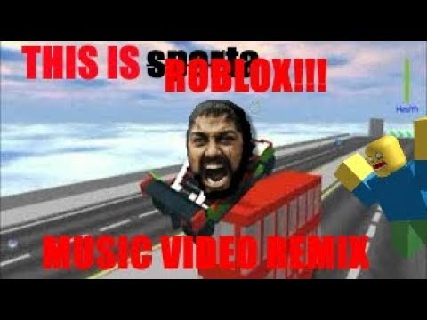 This Is Roblox This Is Sparta Remix Music Video Linkmon99 Roblox Youtube - roblox sparta remix song code