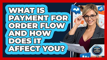 What Is Payment For Order Flow And How Does It Affect You? - Stock and Options Playbook