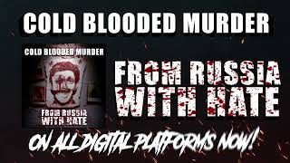 Video thumbnail of "Cold Blooded Murder - From Russia With Hate (Single, 2023)"