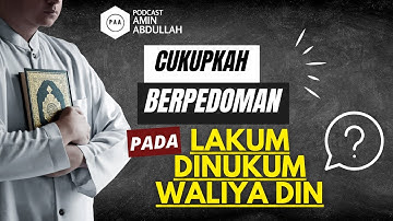 Cukupkah dengan Berpedoman Pada Lakum Dinukum Waliya Din? #PodcastAminAbdullah