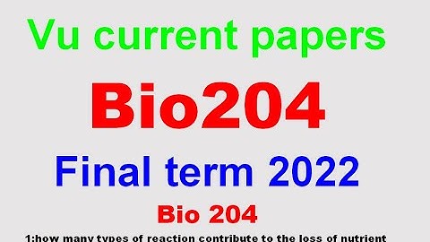 bio204 final term currently paper spring 2022| bio204 final term preparation 2022|