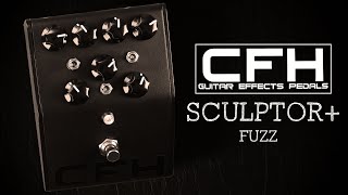 CFH Pedals Sculptor+ Fuzz