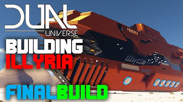 Dual Universe: Building ILLYRIA - My Large (L-Core) Starship - Part 2 of 2 - Final Build and Launch