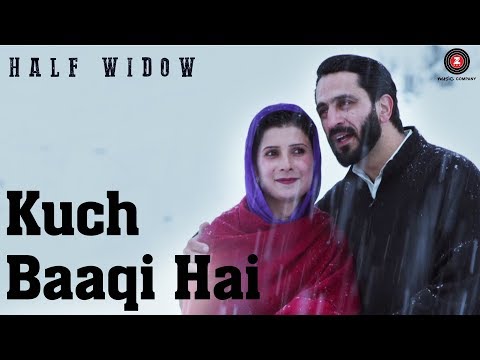 Kuch Baaqi Hai - Half Widow | Neelofar Hamid, Mir Sarwar | Sonu Nigam | Danish R| Gaya B |Sunayana K