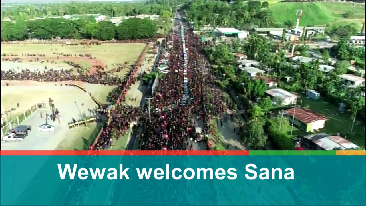 Wewak welcomes Sana
