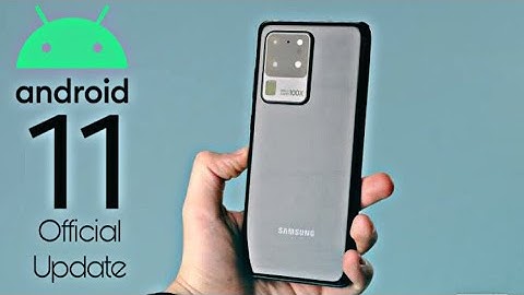 Samsung Galaxy S20 Ultra Official Android 11 Update