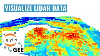 GEE Tutorial 101 - How to visualize LiDAR point cloud in a Jupyter environment