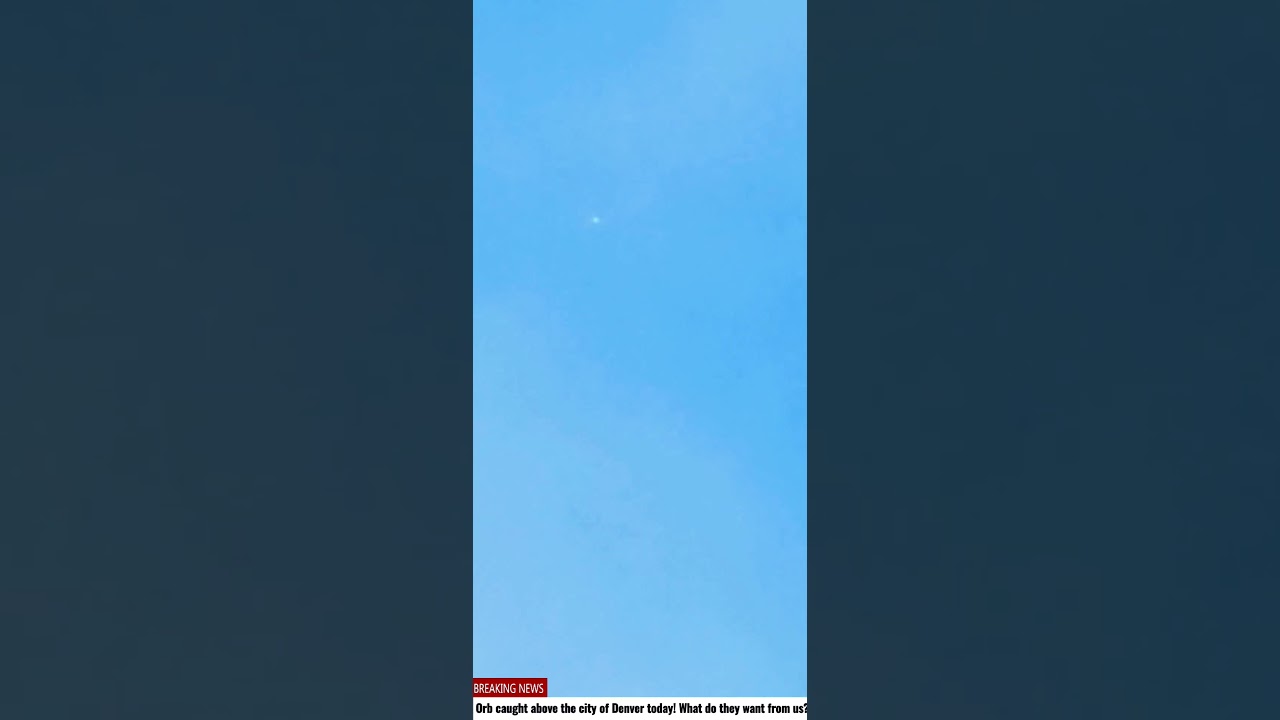 UAP/ORB caught in the skies above Denver Colorado! What do they want from us? 