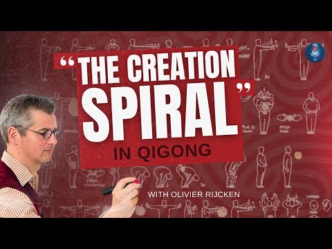 The Creation Spiral in Qigong - Olivier Rijcken