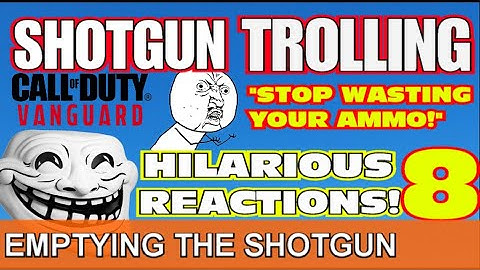 EMPTYING THE SHOTGUN 8 :: COD VANGUARD SHOTGUN TROLLING :: FUNNY LIVE REACTIONS