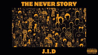 J.I.D. - T̲h̲e̲ ̲N̲e̲v̲e̲r̲ ̲S̲t̲o̲r̲y̲ (Full Album)