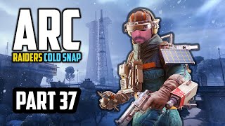 ARC Raiders — ARC Raiders: Cold Snap | Part 37