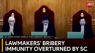 Supreme Court Revokes 1998 Verdict Mps, Mlas Lose Bribery Immunity India Today News