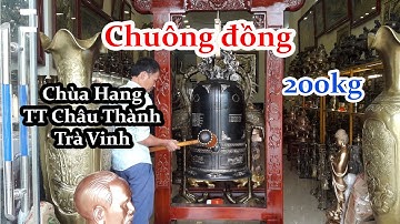 Đúc chuông đồng 200kg cho chùa Hang, Trà Vinh | Đúc đồng Bảo Long