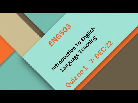 ENG503  Introduction To English Language Teaching Quiz No 1