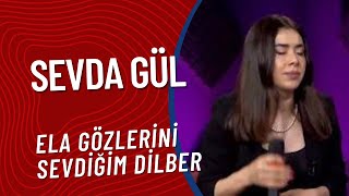 Sevda Gül - Ela Gözlerini Sevdiğim Dilber
