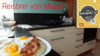 Wie Schmeckt's? - Reisbrei aus Mulan