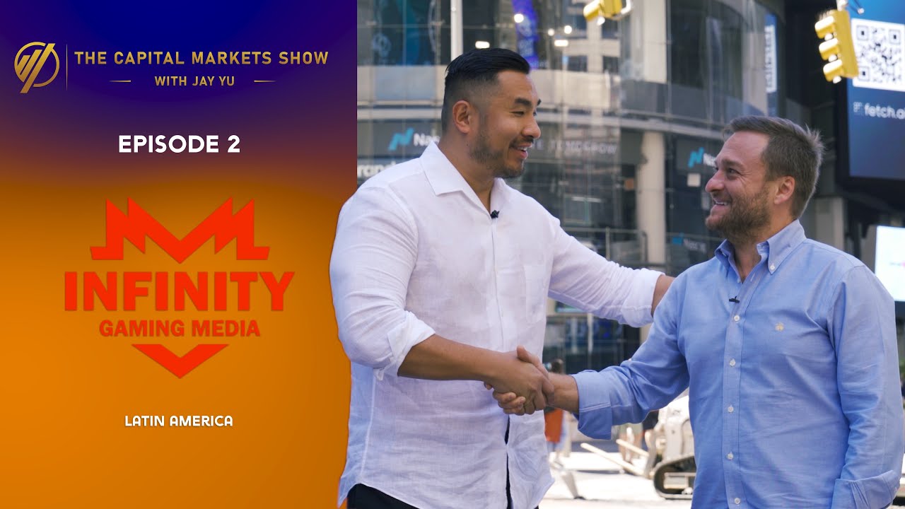 The Capital Markets Show with Jay Yu - Episode 2 - Infinity Gaming Media  