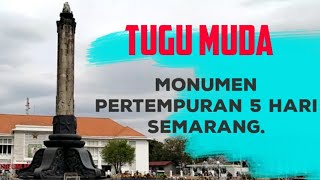 Tugu Muda Semarang Sejarah dan Kenangan Tempo Dulu