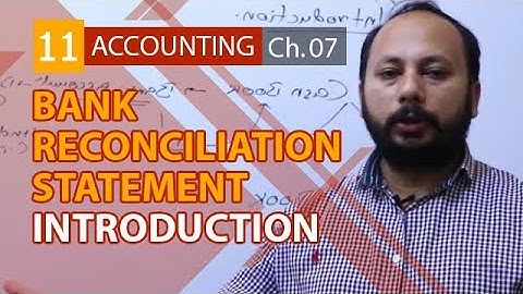 I.Com Part 1 Accounting, Ch 7-Introduction to Bank Reconciliation Statement - First Year Accounting