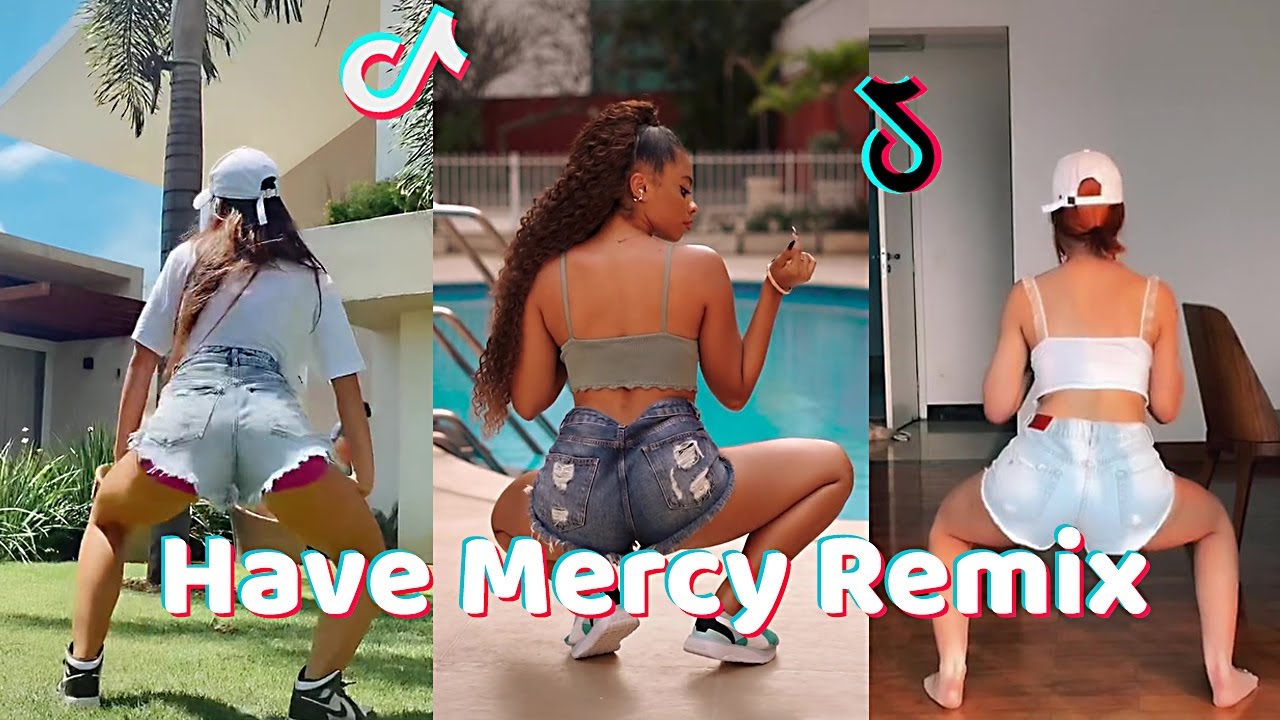Have Mercy Remix New Dance TikTok Compilation YouTube