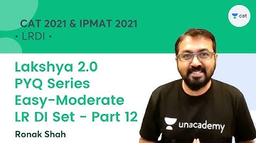 Lakshya 2.0 - PYQ Series - Easy-Moderate LR DI Set - Part 12 l CAT 2021 l Ronak Shah