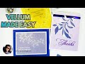 3 Vellum Techniques That Make Cards Look Store-Bought