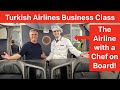 Turkish airlines business class  the airline with a chef on board