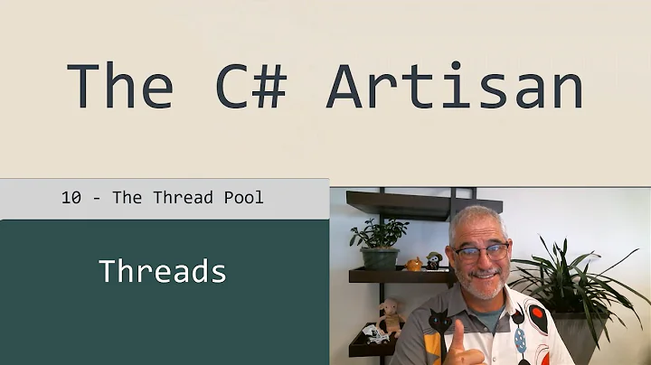 Threads 10 - The Thread Pool