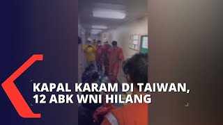Kapal Karam di Taiwan, 12 ABK Asal Indonesia Dinyatakan Hilang