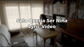 Martta Sanz - Solo Quería Ser Niña - Letra - LyricVídeo oficial chords
