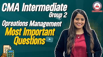 Want Most Imporatant Questions For Opreations Managment ? CMA Inter Group 2 | AAC