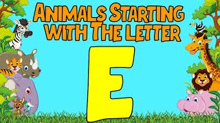 Animals Starting with "E" | Kids Learn | English Vocabulary Content