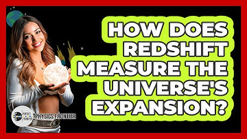 How Does Redshift Measure The Universe